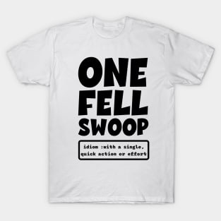 One Fell Swoop Definition T-Shirt